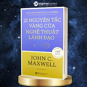Sách 21 Nguyên Tắc Vàng Của Nghệ Thuật Lãnh Đạo (Tái Bản 2017)