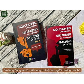Combo 2 tập : Nói Chuyện Là Bản Năng, Giữ Miệng Là Tu Dưỡng, Im Lặng Là Trí Tuệ