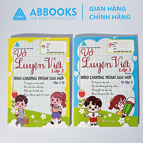 Vở Luyện Viết Lớp 1 Bộ 2 Tập Theo Chương Trình SGK Mới - Công Ty TNHH TM & DV Văn Hóa Giáo Dục Phía Nam