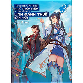 Sách Hành Trình Trở Thành Nhà Thám Hiểm Của Chàng Lính Đánh Thuê Bàn Hàn (Tập 3) (AZ)