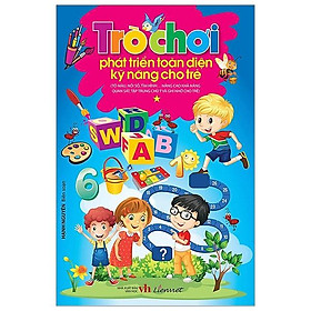 Sách Trò Chơi Phát Triển Toàn Diện Kỹ Năng Cho Trẻ - Tập 1