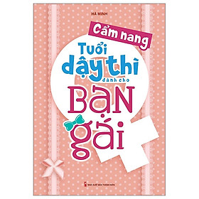 Cẩm Nang Tuổi Dậy Thì Dành Cho Bạn Gái