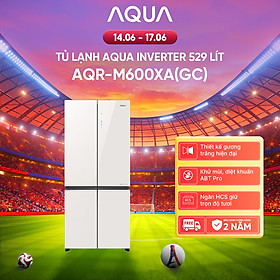 Tủ lạnh Aqua Inverter 529L AQR-M600XA(GC) - Mặt gương trắng - Bảo hành 2 năm - Freeship toàn quốc - Hàng chính hãng