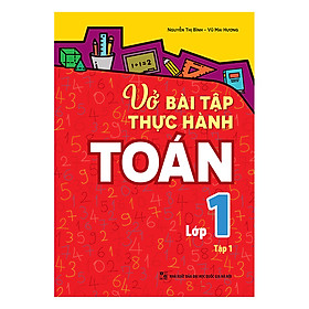 Vở Bài Tập Thực Hành Toán Lớp 1 (Tập 1)