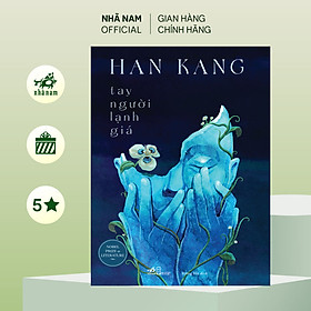 Sách - Tay người lạnh giá (Han Kang) (Nhã Nam Official)