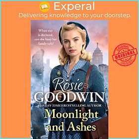 Sách - Moonlight and Ashes : A moving wartime saga from the Sunday Times bestse by Rosie Goodwin (UK edition, paperback)