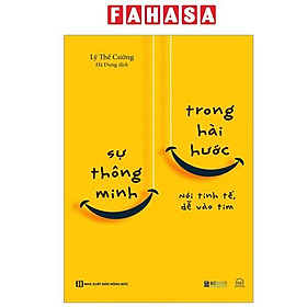 Sách - Sự Thông Minh Trong Hài Hước - Nói Tinh Tế, Dễ Vào Tim (Tái Bản 2025)