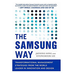 Samsung Way: Transformational Management Strategies from the World Leader in Innovation and Design