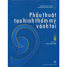 Phẫu thuật tạo hình thẩm mỹ vành tai - NXB Y Học