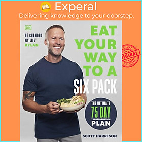 Sách - Eat Your Way to a Six Pack - The Ultimate 75 Day Transformation Plan by Scott Harrison (UK edition, paperback)