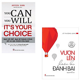 Combo You Can, You Will, It's Your Choice + Vươn Lên Hoặc Bị Đánh Bại