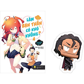 Sách Làm Bạn Thân Có Khó Không (Tập 4)