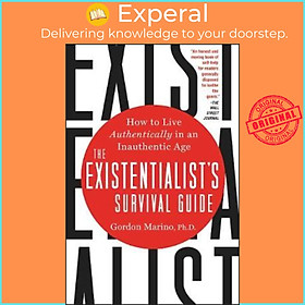 Sách - The Existentialist's Survival Guide : How to Live Authentically in an In by Gordon Marino (US edition, paperback)