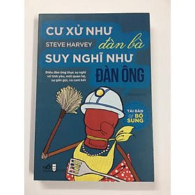 Cư Xử Như Đàn Bà, Suy Nghĩ Như Đàn Ông (Tái Bản)