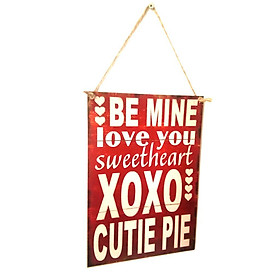 Be Mine Love You Sweetheart XOXO   Indoor Decoration Hanging Sign