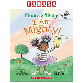 Sách ngoại văn: Princess Truly - Book 6 - I Am Mighty - Scholastic
