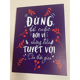 Mua Tranh slogan  Đừng bỏ cuộc bởi vì những điều tuyệt vời cần thời gian