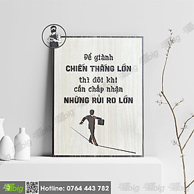 Mua Mẫu tranh - Mã 040B  Để giành chiến thắng lớn thì đôi khi cần chấp nhận những rủi ro lớn