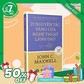 Trạm Đọc Official | 21 Nguyên Tắc Vàng Của Nghệ Thuật Lãnh Đạo (Tái Bản)