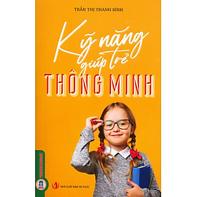 Kỹ Năng Giúp Trẻ Thông Minh