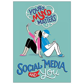 [Download Sách] Social Media and You (Your Mind Matters)