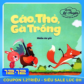 Bé Tập Kể Chuyện - Cáo, Thỏ, Gà Trống (Tái Bản 2016)