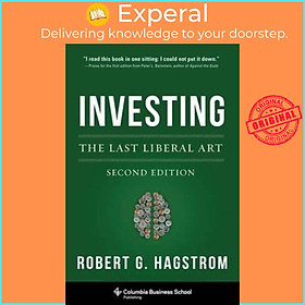 Sách - Investing: The Last Liberal Art by Robert Hagstrom (US edition, hardcover)