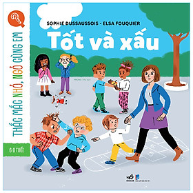 Thắc Mắc Nhỏ, Ngỏ Cùng Em - Tốt Và Xấu