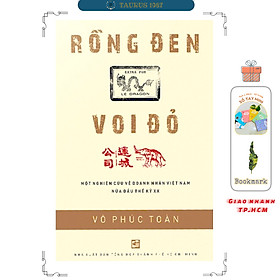 Rồng đen Voi đỏ - Một nghiên cứu về doanh nhân Việt Nam nửa đầu Thế kỷ XX - TH160
