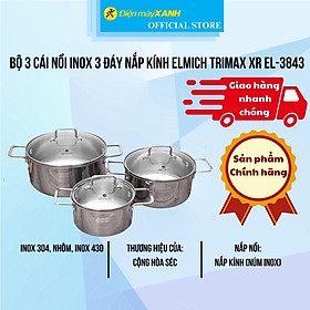 Mua Bộ 3 cái nồi inox 3 đáy nắp kính Elmich Trimax XR EL-3843 - Hàng Chính Hãng