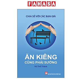 Sách - Chia Sẻ Với Các Bạn Già - Ăn Kiêng Cũng Phải Sướng