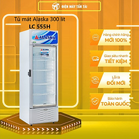 Tủ mát Alaska LC-555H 300 lít - HÀNG CHÍNH HÃNG - CHỈ GIAO HCM
