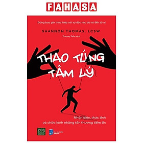 Thao Túng Tâm Lý - Nhận Diện, Thức Tỉnh Và Chữa Lành Những Tổn Thương Tiềm Ẩn