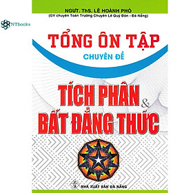 Sách Tổng Ôn Tập Chuyên Đề Tích Phân Và Bất Đẳng Thức