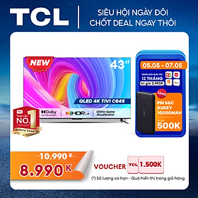 [SẢN PHẨM MỚI 2023 - Hàng chính hãng] QLED TV 4K UHD - Tivi 43''- TCL 43C645 - Tivi 43 inch - Tivi cao cấp