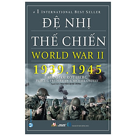 Hình ảnh ĐỆ NHỊ THẾ CHIẾN - WORLD WARR II - TÁI BẢN 2023