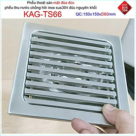 Phễu thoát sàn mặt đũa inox đúc Inox Kace 15x15cm D60 , thoát sàn KAG-TS66  chống hôi SUS304