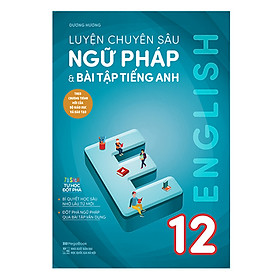 Ảnh bìa Luyện chuyên sâu ngữ pháp và bài tập tiếng Anh 12