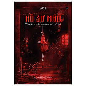 Hồ Sơ Máu - Vén Màn 13 Vụ Án Rúng Động Mọi Thời Đại