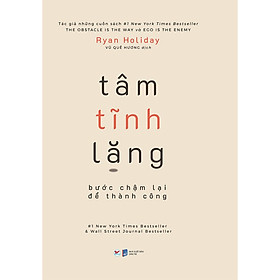 Tâm Tĩnh Lặng Bước Chậm Lại Để Thành Công