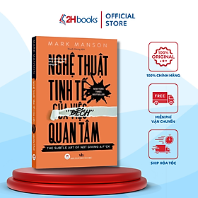 Sách - Nghệ Thuật Tinh Tế Của Việc "Đếch" Quan Tâm tái bản 2023 -2H Books