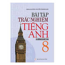 [Download Sách] Bài Tập Trắc Nghiệm Tiếng Anh Lớp 8 (Không Đáp Án)