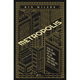 Ảnh bìa Metropolis (Lịch Sử Phát Triển Đô Thị, Phát Minh Lớn Nhất Của Loài Người)