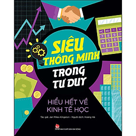 Siêu Thông Minh Trong Tư Duy - Hiểu Hết Về Kinh Tế Học