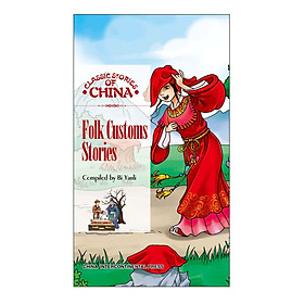 Classic Stories of China: Folk Customs Stories