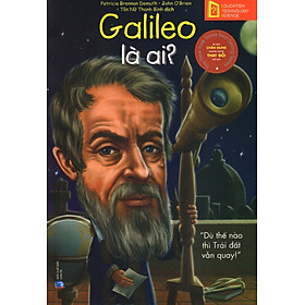 Bộ Sách Chân Dung Những Người Thay Đổi Thế Giới - Galileo Là Ai?_AL