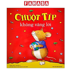 Sách - Chuột Típ Không Vâng Lời (Tái Bản 2023)