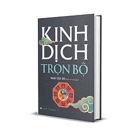 Kinh Dịch Trọn Bộ (Ngô Tất Tố Dịch Và Chú Giải) - Ngô Tất Tố