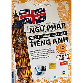 Nơi bán Ngữ Pháp Và Giải Thích Ngữ Pháp Tiếng Anh Cơ Bản Và Nâng Cao (Tập 2) (Tái Bản) - Giá Từ -1đ