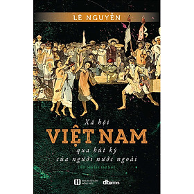 [Download Sách] Xã Hội Việt Nam Qua Bút Ký Của Người Nước Ngoài